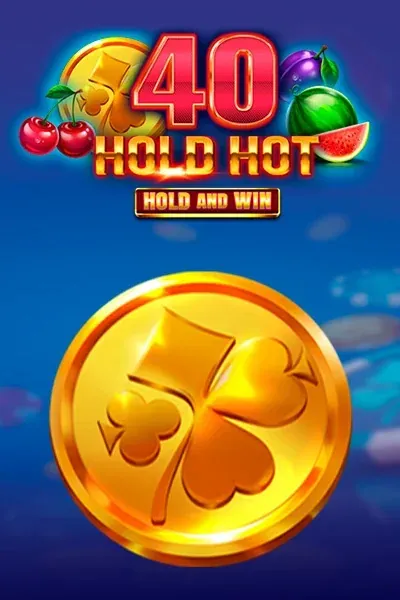 40 Hold Hot Hold And Win — machine à sous | Winthere Casino